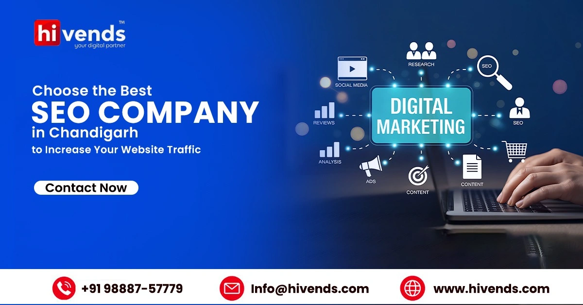 Choose the Best SEO Company in Chandigarh to Increase Your Website Traffic