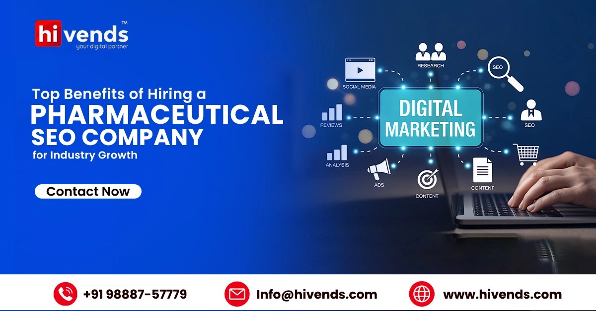 Top Benefits of Hiring a Pharmaceutical SEO Company for Industry Growth