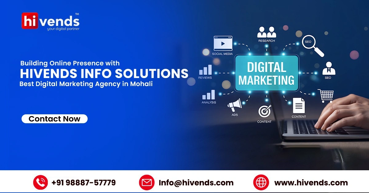 Building Online Presence with Hivends Info Solutions – Best Digital Marketing Agency in Mohali