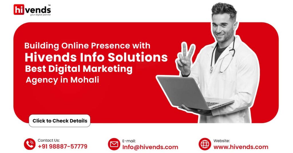 Building Online Presence with Hivends Info Solutions – Best Digital Marketing Agency in Mohali