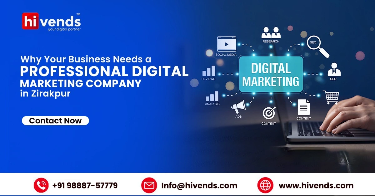 Why your Business needs a Professional Digital Marketing Company in Zirakpur