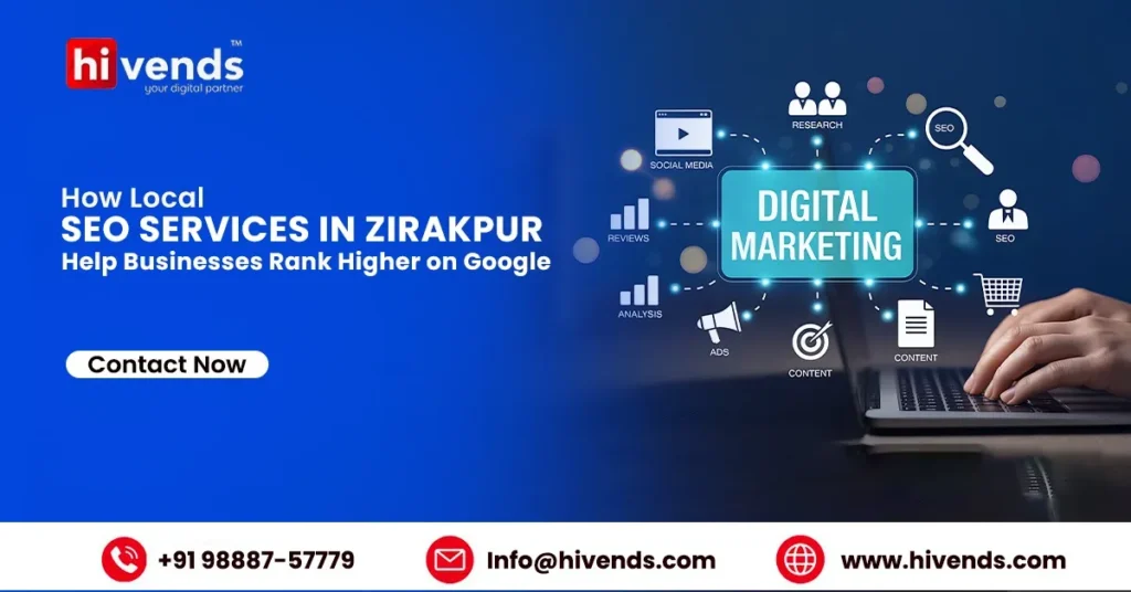 How Local SEO Services in Zirakpur Help Businesses Rank Higher on Google