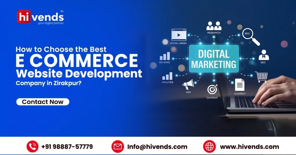 How to Choose the Best Ecommerce Website Development Company in Zirakpur?