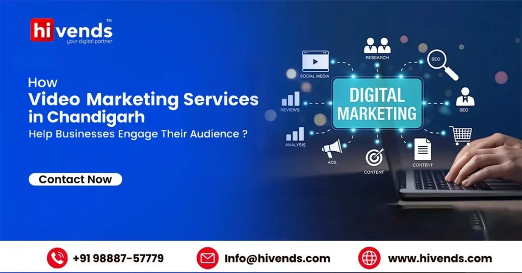 How Video Marketing Services in Chandigarh Help Businesses?
